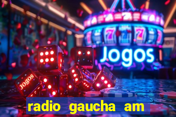 radio gaucha am 600 porto alegre rs